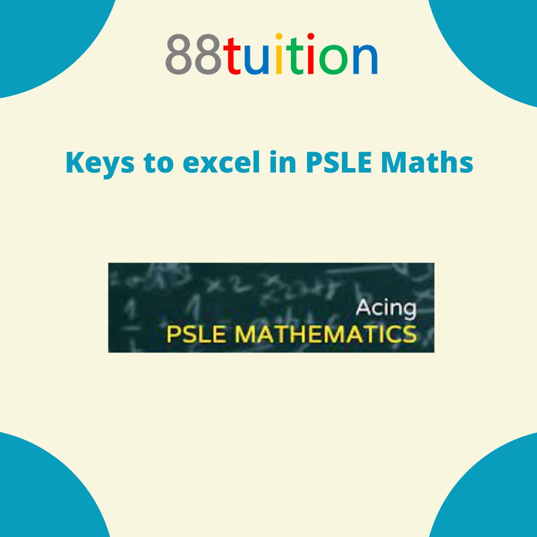 Keys to excel in PSLE Maths